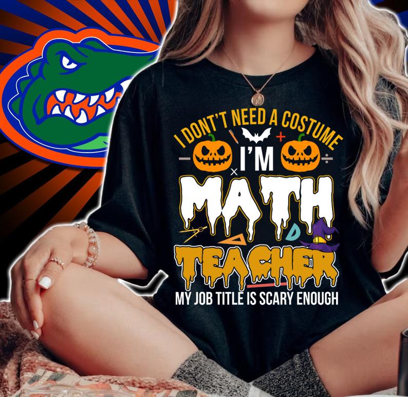 I Don't Need A Costume I'm Math Teacher Halloween t-shirt woman shirt