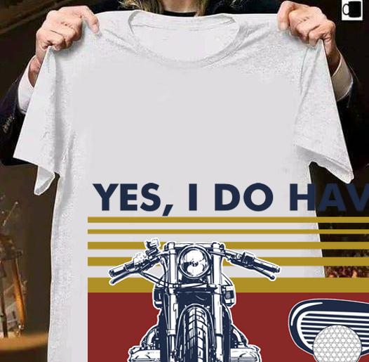 Yes I Do Have A Retirement Plan Golf And Motorcycles Vintage t-shirt shirt