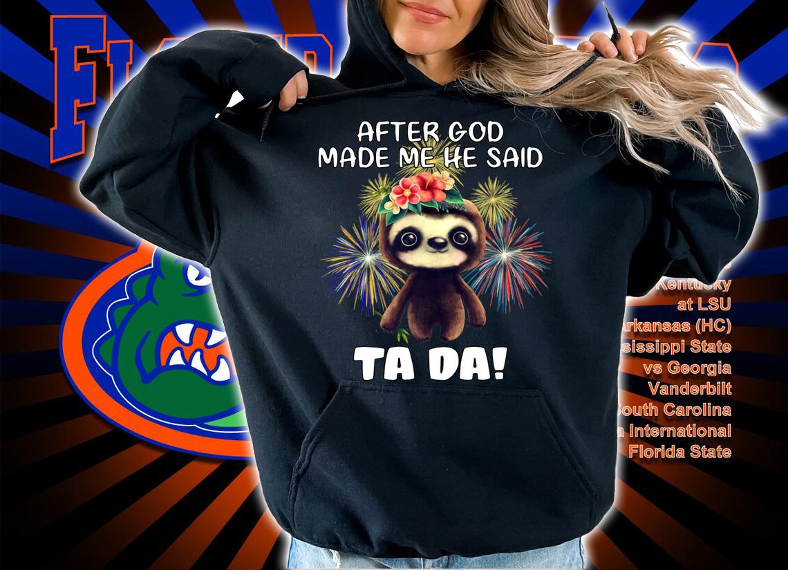 Sloth after god made me he said tada fireworks t-shirt hoodie
