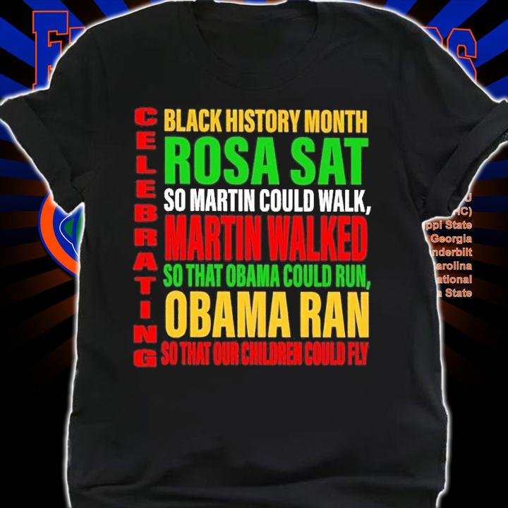 Black history month Rosa Sat so Martin could walk Martin walked shirt t-shirt shirt