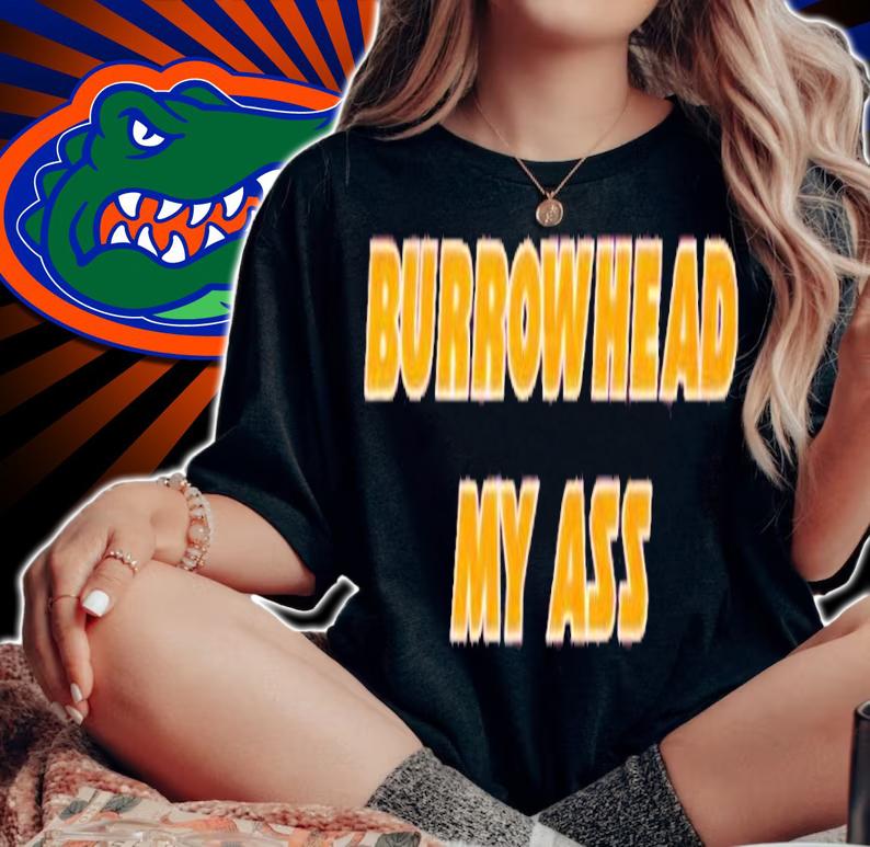 Burrow Head My Ass Shirt t-shirt woman shirt