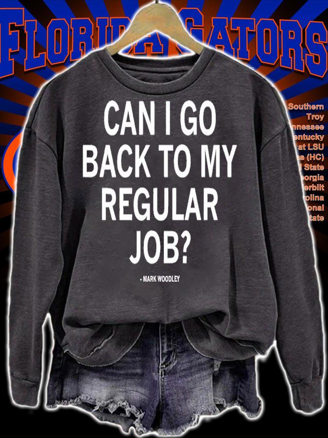 Can I go back to my regular job shirt t-shirt sweatshirt