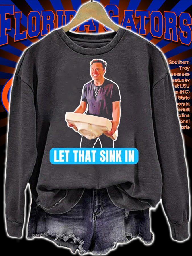 Elon Musk Let That Sink In Shirt t-shirt sweatshirt