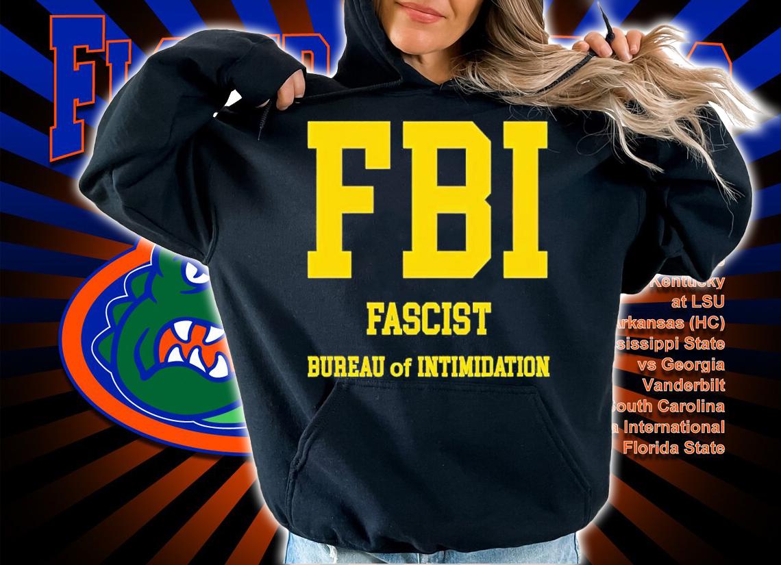 FBI Fascist Bureau Of Intimidation shirt t-shirt hoodie