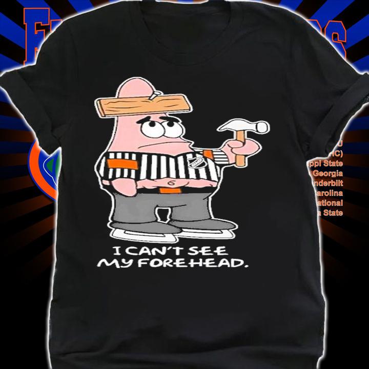 I Can't See My Forehead Shirt t-shirt shirt