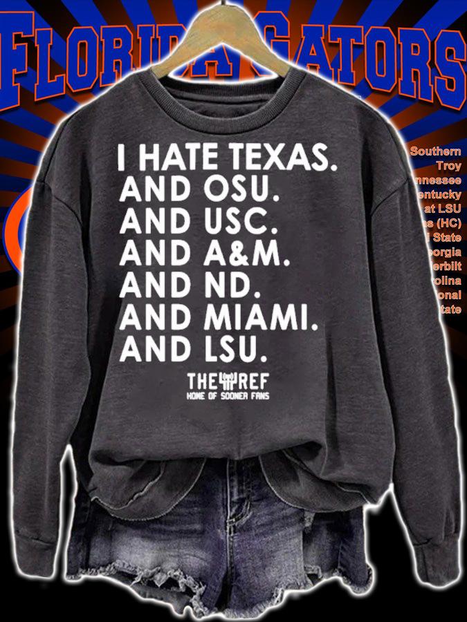 I Hate Texas And OSY And USC And A&M And ND And Miami And LSU Shirt t-shirt sweatshirt