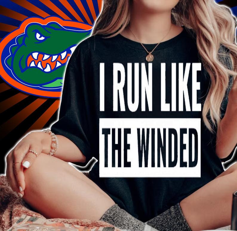 I run like the winded shirt t-shirt woman shirt