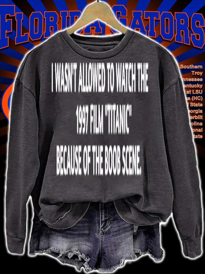 I wasn't allowed to watch the 1997 film Titanic shirt t-shirt sweatshirt