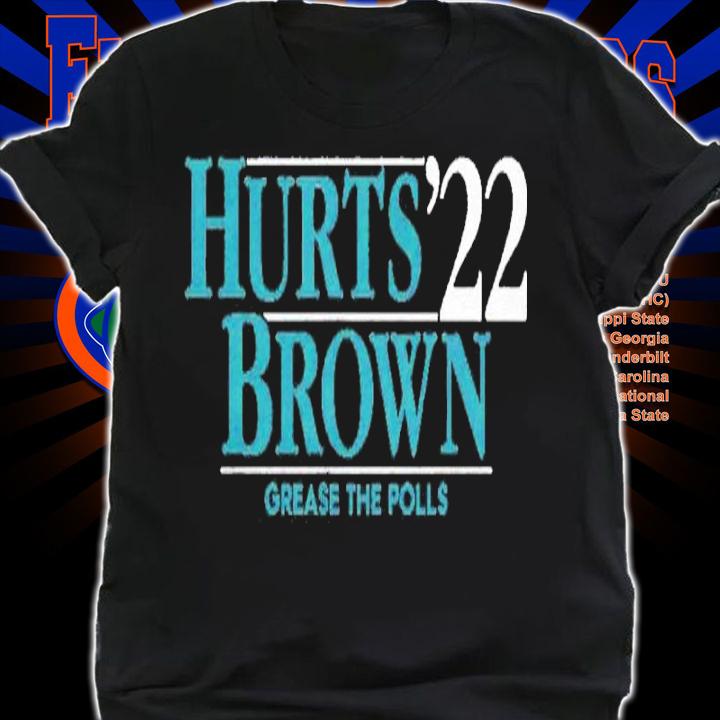 Hurts Brown '22 Grease The Polls Shirt t-shirt shirt