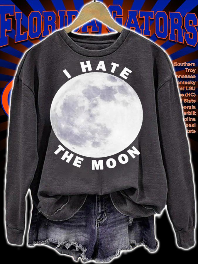 I hate the moon shirt t-shirt sweatshirt