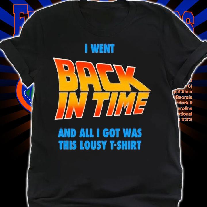 I went back in time and all I got was this lousy T-shirt t-shirt shirt