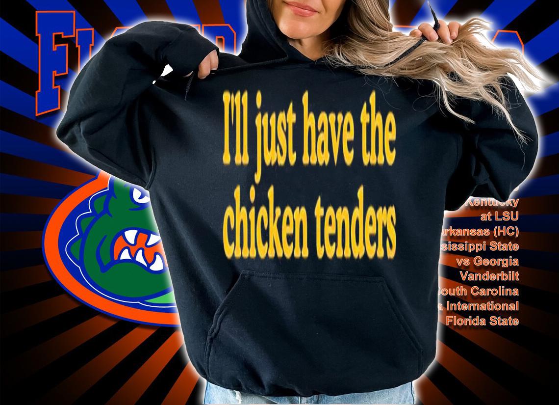 Ill just have the chicken tenders shirt t-shirt hoodie