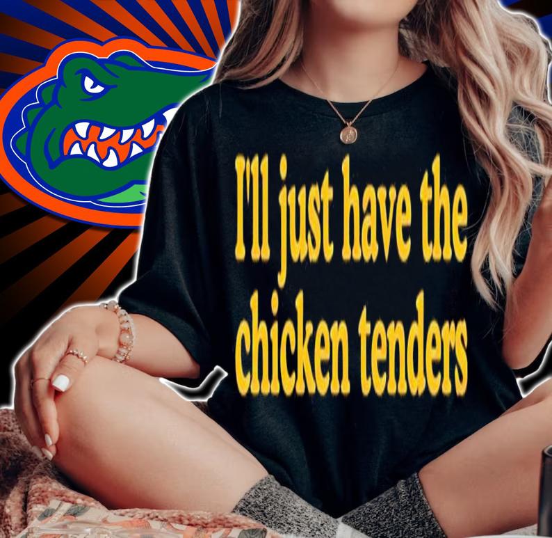 Ill just have the chicken tenders shirt t-shirt woman shirt