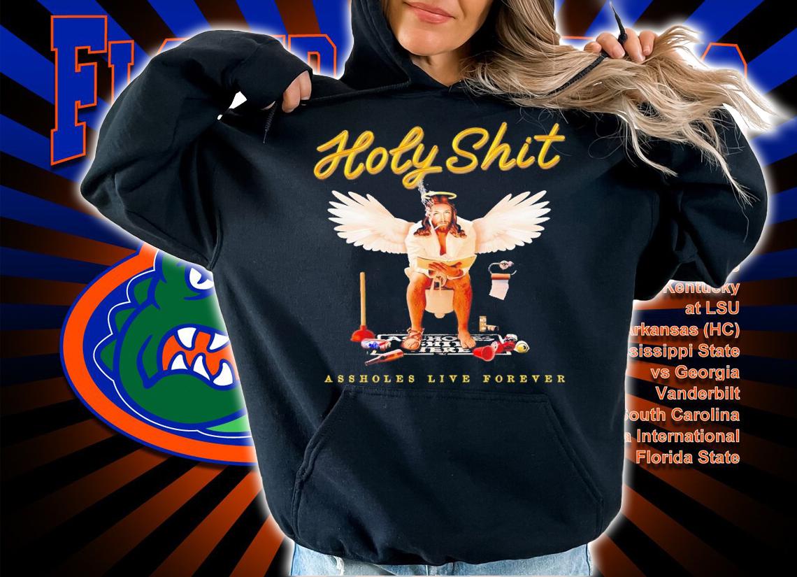Holy shit assholes live forever shirt t-shirt hoodie