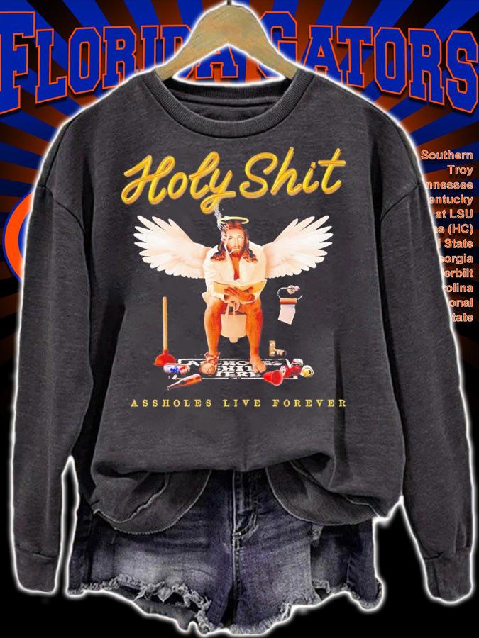 Holy shit assholes live forever shirt t-shirt sweatshirt