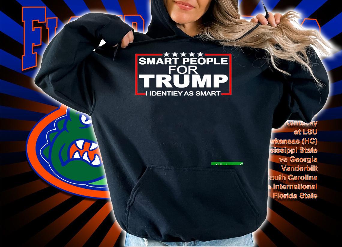 Nice smart People For Trump I Identify As Smart Shirt t-shirt hoodie