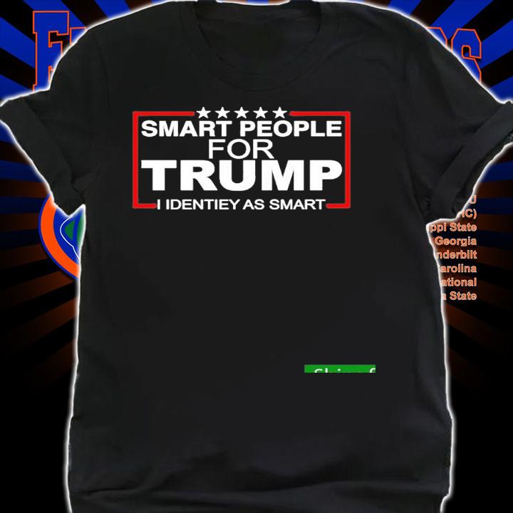 Nice smart People For Trump I Identify As Smart Shirt t-shirt shirt