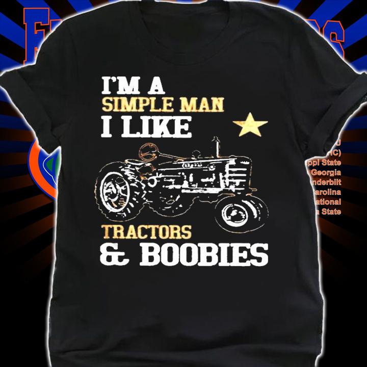 Im A Simple Man I Like Tractors Boobies T-Shirt t-shirt