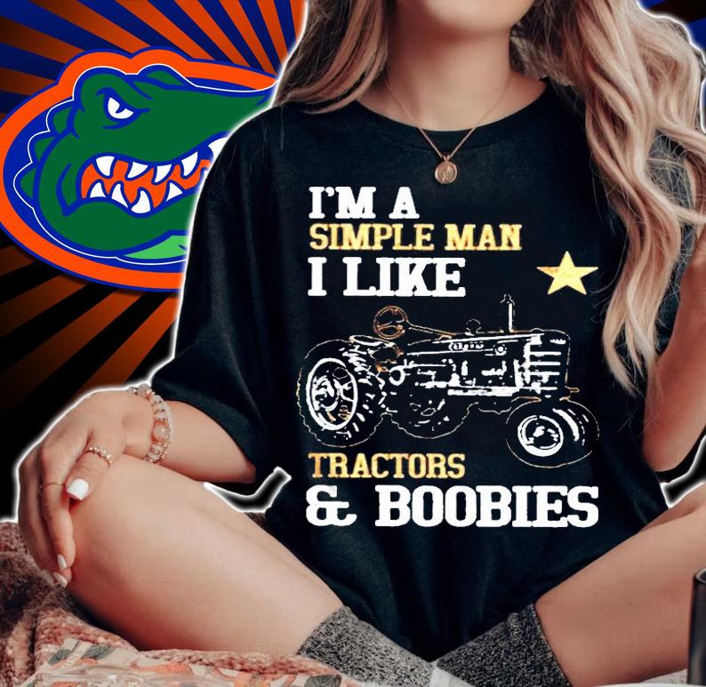 Im A Simple Man I Like Tractors Boobies T-Shirt t-shirt