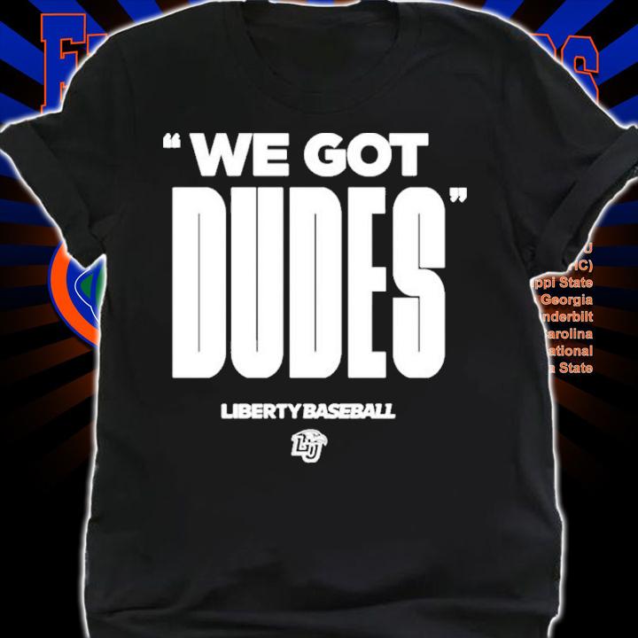 We Got Dudes Liberty Baseball Shirt shirt