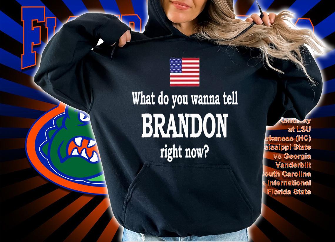 What Do You Wanna Tell Brandon Right Now Funny Men Women T-Shirt