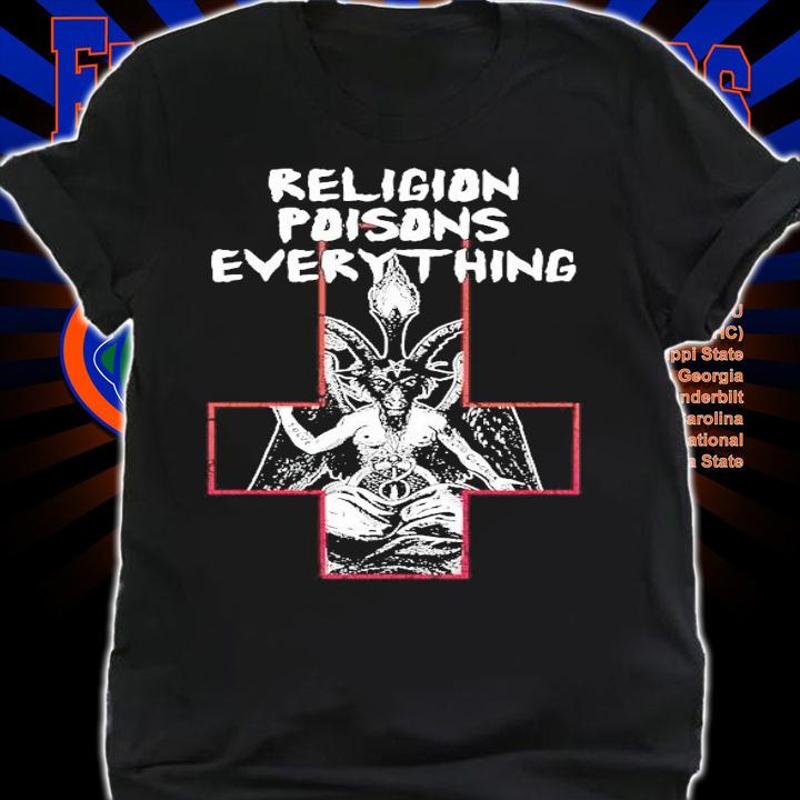 Religion poisons everything shirt
