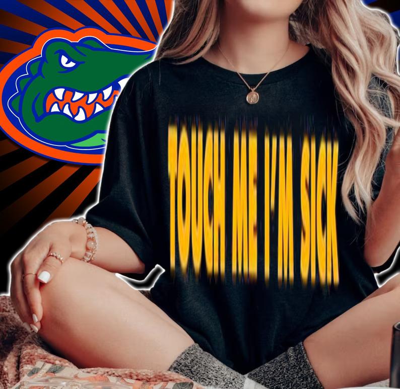 Touch me I'm sick shirt woman shirt
