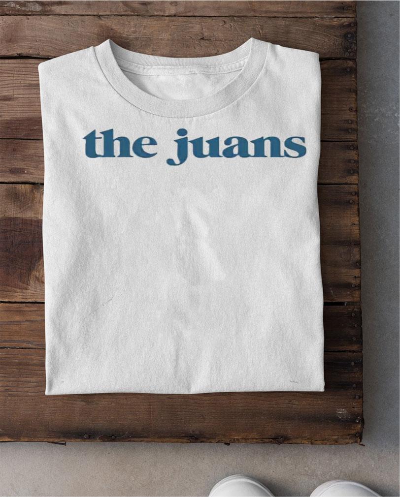 The Juans T-shirt, hoodie, sweater shirt