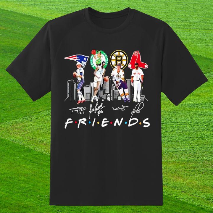 Boston Sports Teams Friends Patriots Boston Celtics Bruins Red Sox Shirt