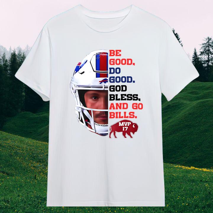 Be Good Do Good God Bless Go Buffalo Bills Josh Allen Mvp 17 T-Shirt