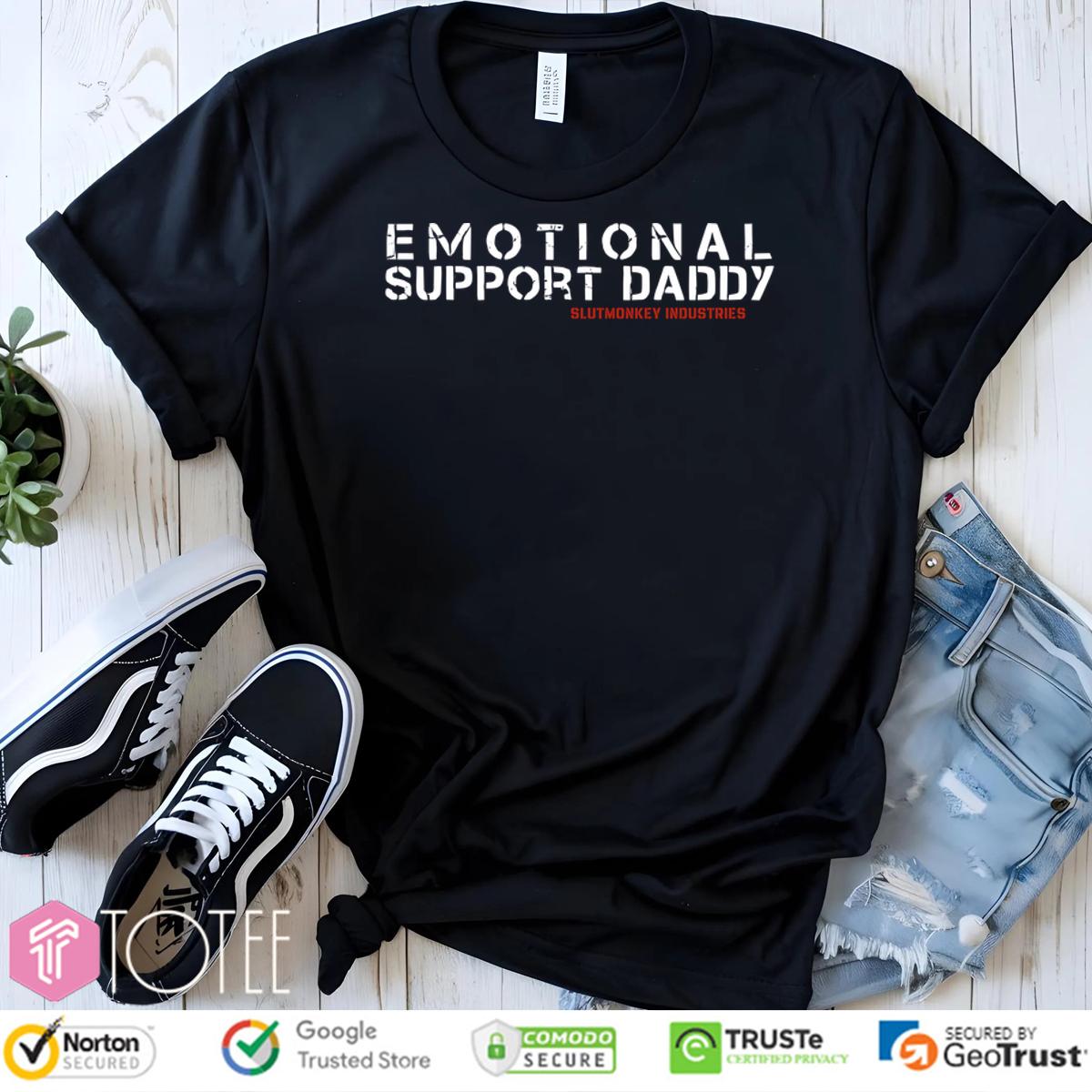 Emotional Support Daddy Slutmonkey Industries Shirt