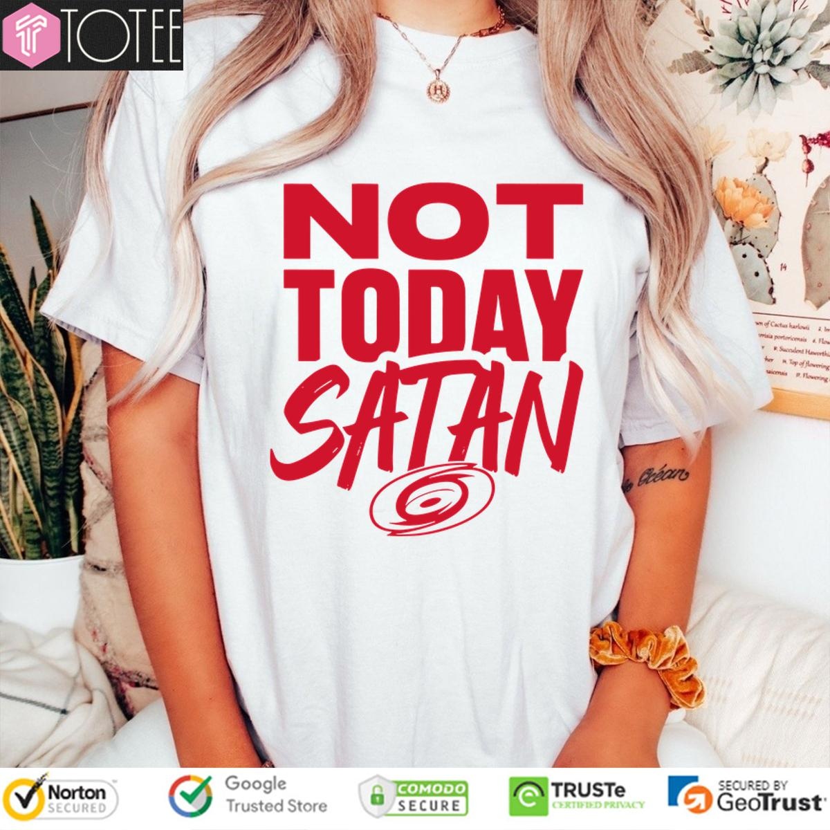 Not Today Satan Carolina Hurricanes T-shirt