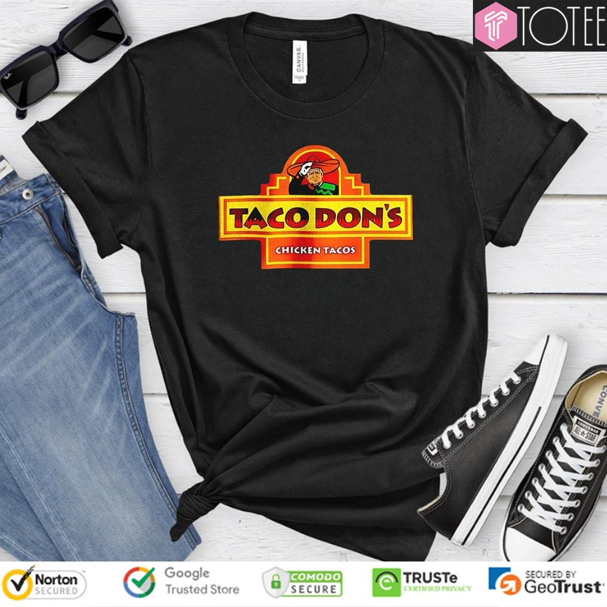 Taco Dons Chicken Tacos Trump T-shirt