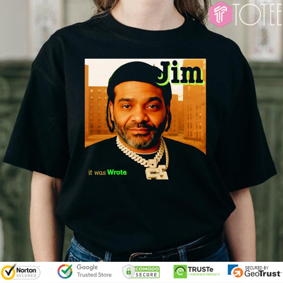 It Was Wrote Jim Meme T-shirt