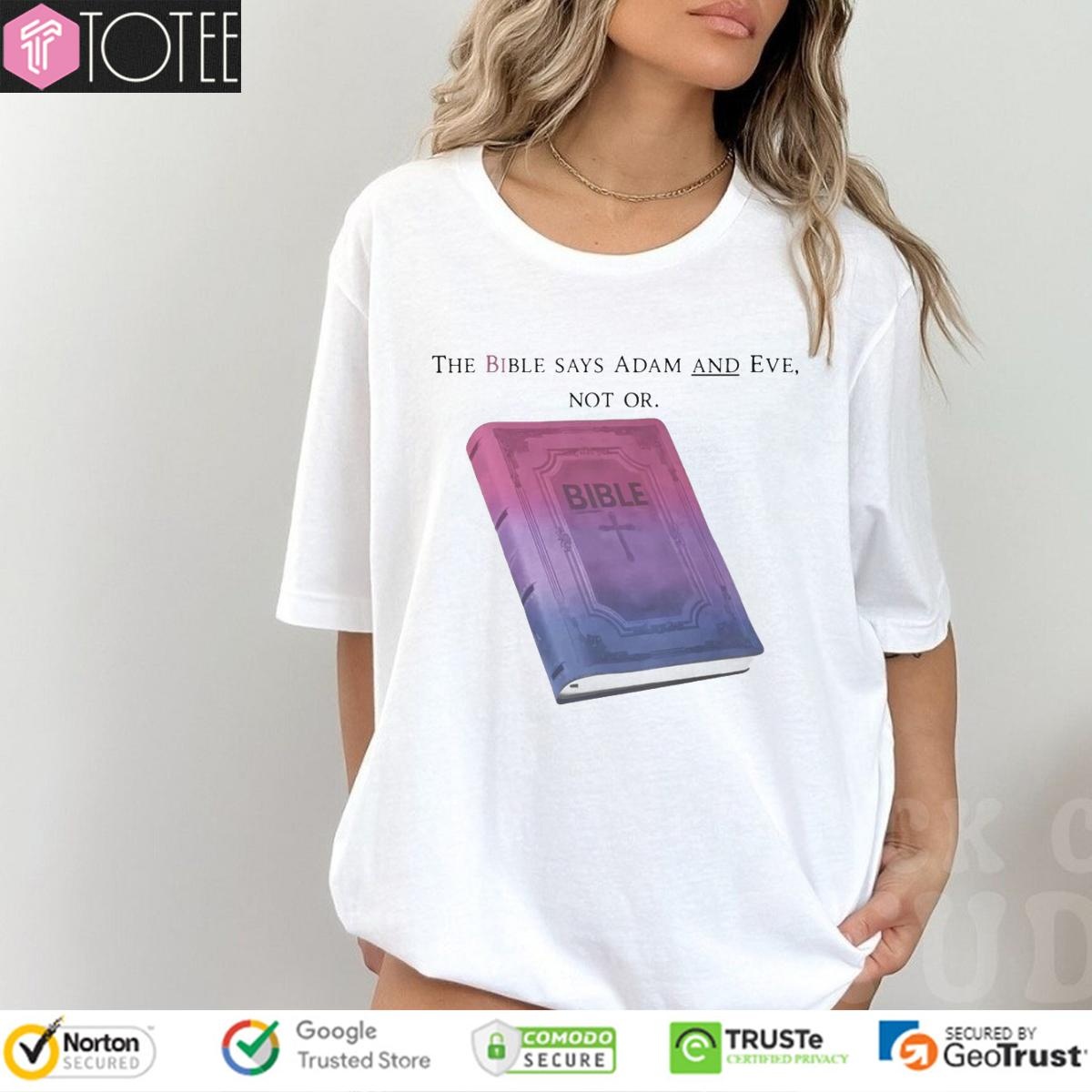 The Bible Says Adam And Eve Not Or T-shirt