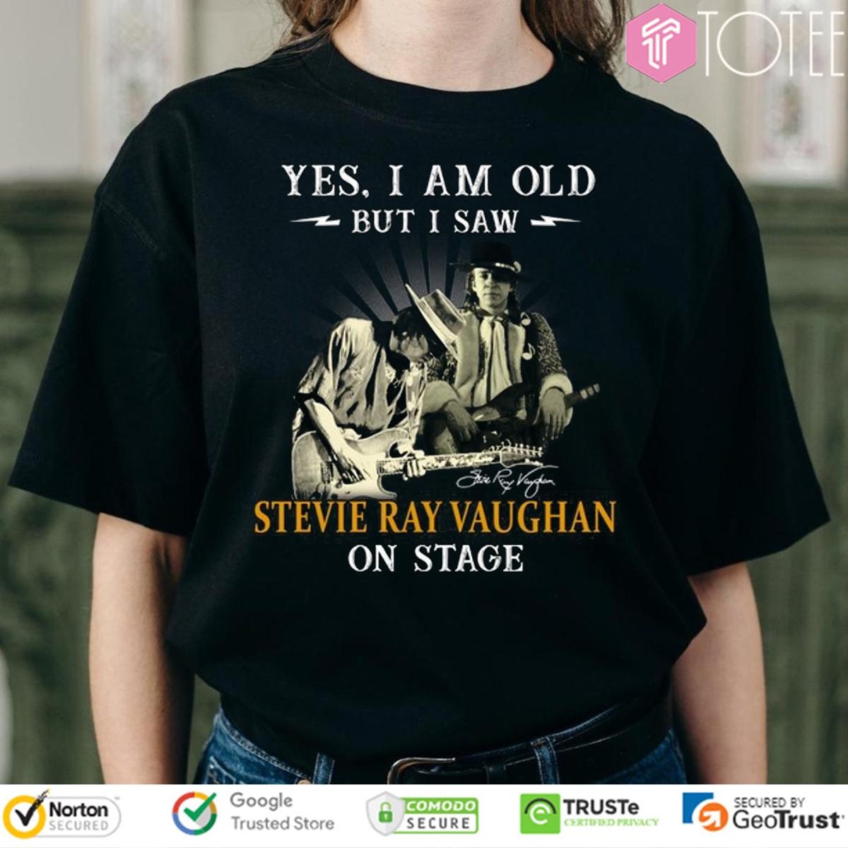 Yes I Am Old But I Saw Stevie Ray Vaughan On Stage Signature T-shirt