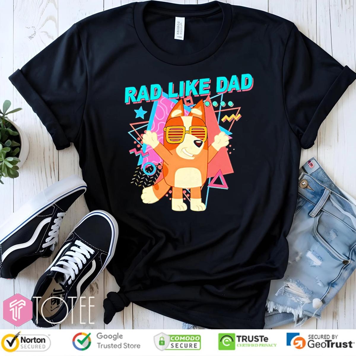 Bluey Rad Like Dad Fathers Day T-shirt