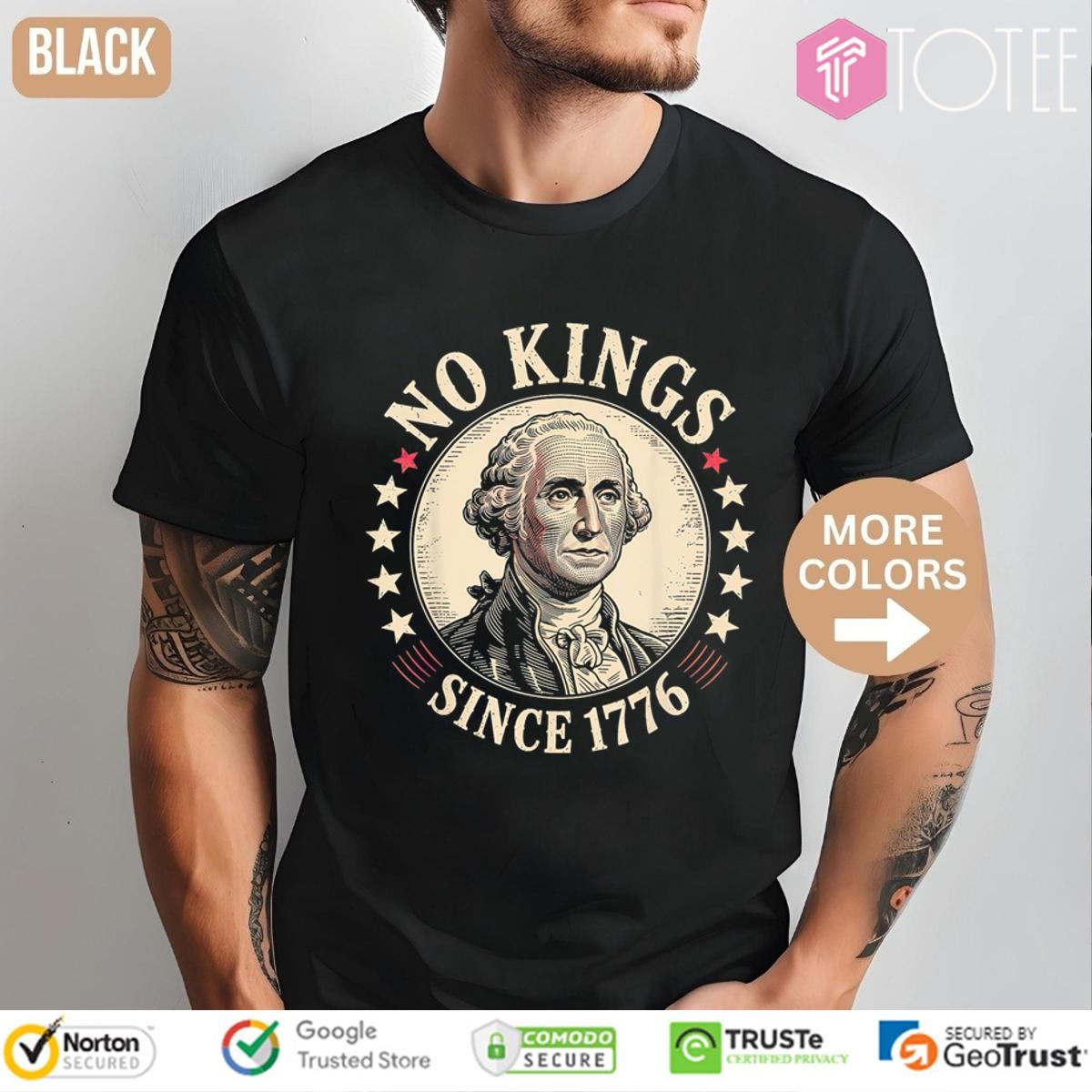 George Washington No Kings Since 1776 In America T-shirt